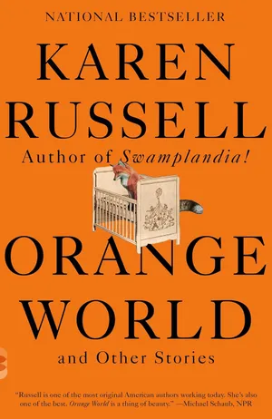 Cover for Orange World by Karen Russell